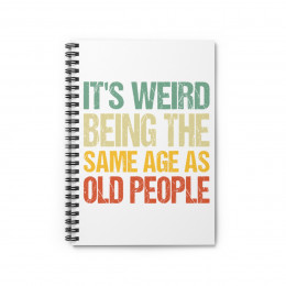 Funny It's Weird Being The - Spiral Notebook
