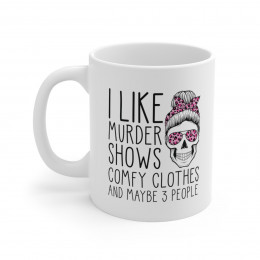I Like Murder Shows Friends - 11 oz. Coffee Mug