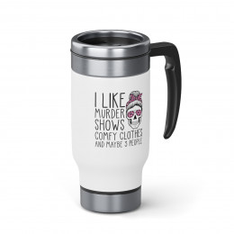 I Like Murder Shows Friends - 14 0z. Stainless Steel Travel Mug