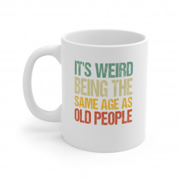 Funny It's Weird Being The - 11 oz. Coffee Mug