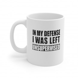 In My Defense I Was - 11 oz. Coffee Mug