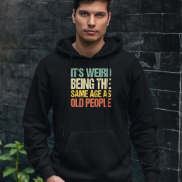 Funny It's Weird Being The - Unisex Hoodie