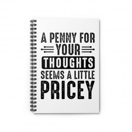A Penny For Your Thoughts - Spiral Notebook